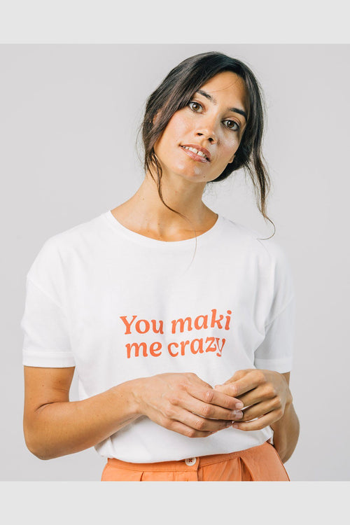 Brava Fabrics You maki me crazy T-Shirt Oberteile Woman.